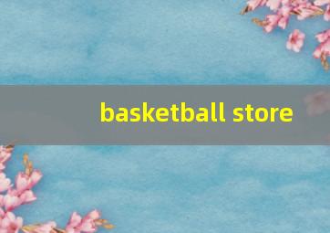 basketball store